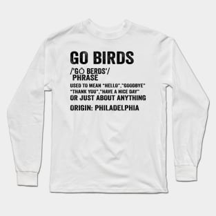 Go Birds Definition - Text Style Black Font Long Sleeve T-Shirt